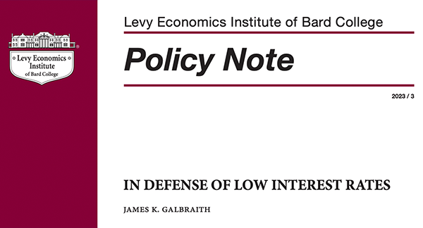 POLICY NOTE: In Defense of Low Interest Rates&nbsp; &nbsp; &nbsp; &nbsp; &nbsp;&nbsp;